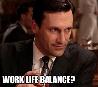Image result for Work Balance Meme