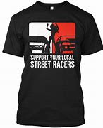 Image result for Support Your Local Street Racers