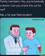 Image result for When You Want to Be a Doctor Meme