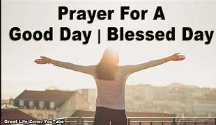 Image result for Prayers for a Wonderful Day