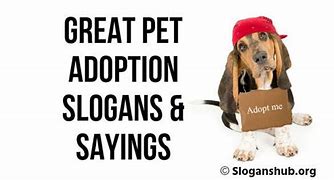 Image result for Adopt Dog Slogan