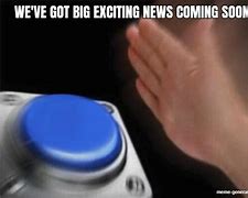 Image result for Exciting News Meme