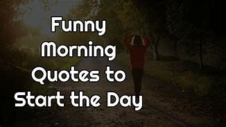 Image result for Best Way to Start the Day Funny