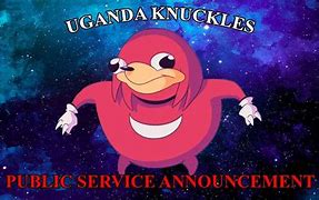 Image result for Ugandan Knuckles Dank