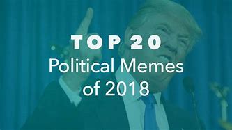 Image result for Trending Political Memes