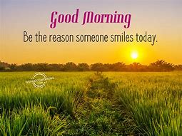 Image result for Good Morning Make Someone Smile