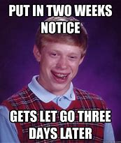 Image result for Two Weeks Notice Meme