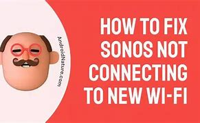 Image result for Sonos Not Connecting to Wi-Fi