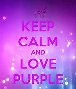 Image result for Keep Calm and Love Purple