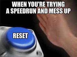Image result for How It Feels When You Need to Hold in Button to Reset Meme
