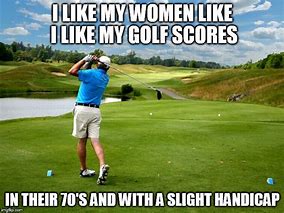 Image result for Golf Handicap Memes