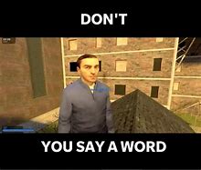 Image result for Don't Say a Word Meme