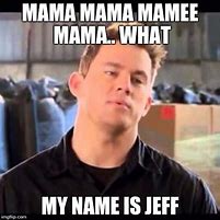 Image result for My Name Is Jeff Memes Clean