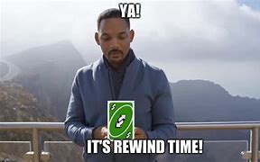 Image result for It's Rewind Time Meme