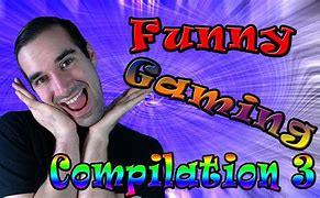 Image result for Gaming Funny Moments