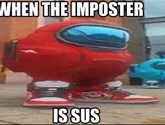 Image result for When Imposter Sus Meme