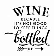 Image result for Cute Wine Sayings SVG
