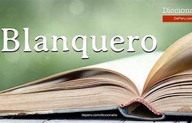Image result for blanquero