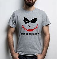 Image result for Joker Why So Serious T-Shirt