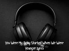 Image result for Started When We Younger Lyrics and Remix