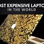 Image result for Top 10 Most Expensive Laptops