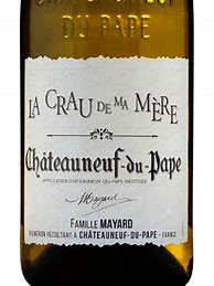 Image result for Vignobles Mayard Chateauneuf Pape Crau ma Mere