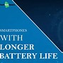 Image result for Smartphone Best Battery Life