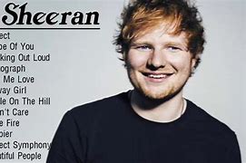 Image result for Ed Sheeran Best Songs
