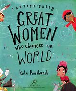 Image result for Fantastically Great Women Who Changed the World