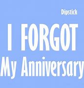 Image result for Forgot My Anniversary