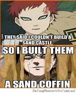 Image result for Gaara Funny Naruto Memes