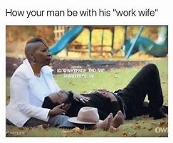 Image result for Best Work Husband Meme