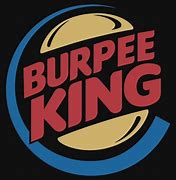 Image result for Burpee King