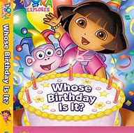 Image result for Dora the Explorer Whose Birthday Is It