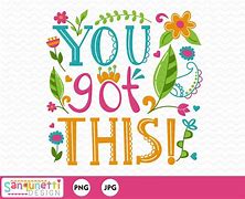 Image result for You Got This Graphic