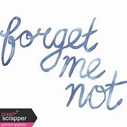 Image result for Forget Me Word