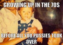 Image result for Growing Up in the 70s Memes