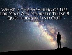 Image result for Meaning of Life