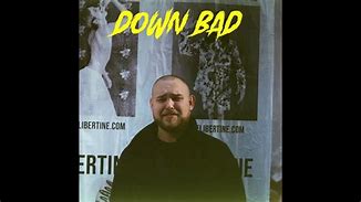 Image result for Down Bad Dude