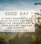 Image result for Positive Short Quotes to Have a Great Day