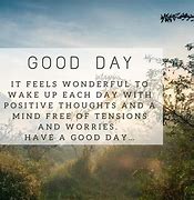 Image result for Quotes About Today Being a Good Day
