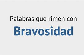 Image result for bravosidad