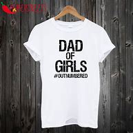 Image result for Girl Dad T-Shirt