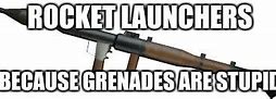 Image result for Rocket-Propelled Grenade Meme