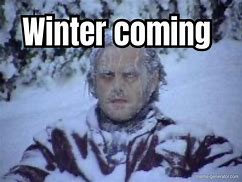 Image result for Winter Is Coming Energy Meme