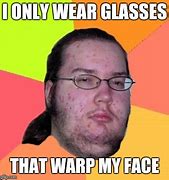 Image result for Take Glasses Off Meme