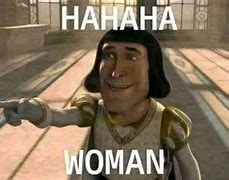 Image result for Haha Woman Meme