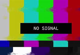 Image result for No Signal Walpaper
