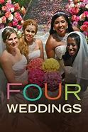 Image result for Four Weddings TV Show
