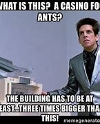 Image result for A Building for Ants Meme